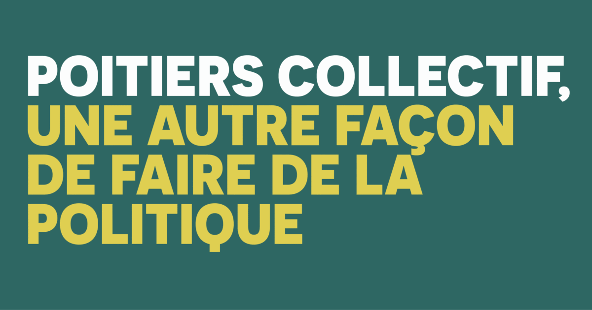 Poitiers Collectif, une autre façon de faire de la politique
